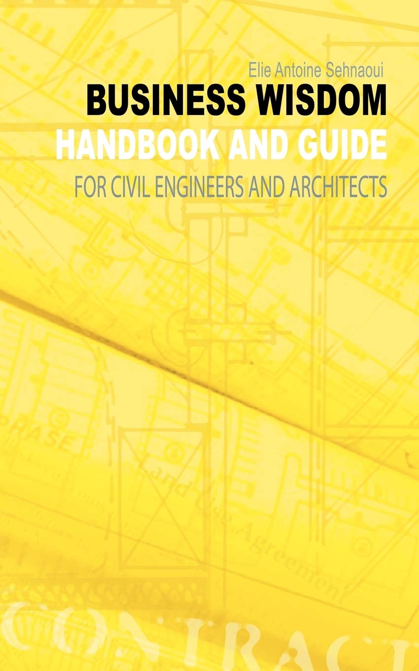 Business Wisdom Handbook and Guide for Civil Engineers and Architects Law