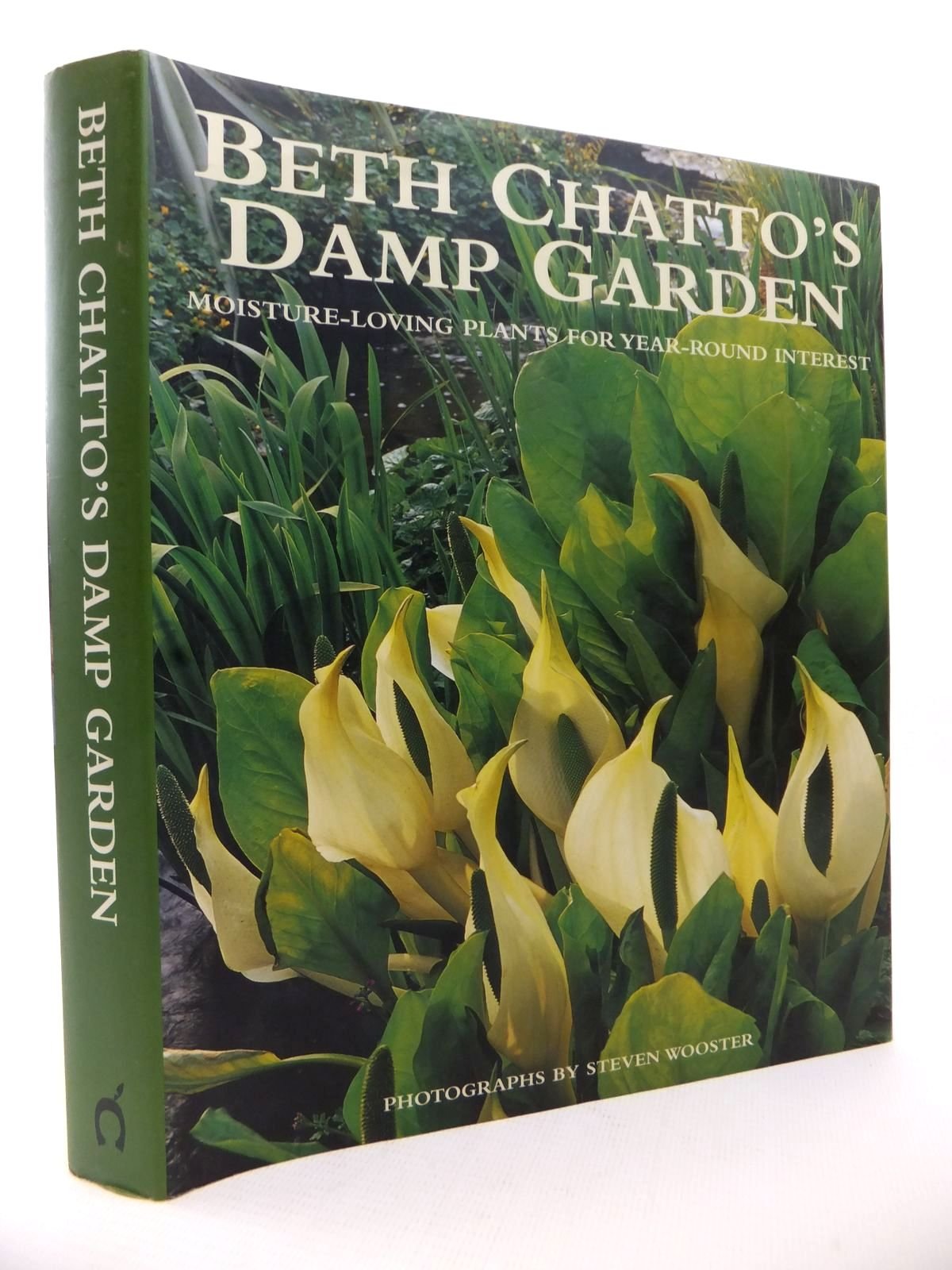 Beth Chatto's Damp Garden: Moisture-Loving Plants for Year-Round Interest Garden & Plants