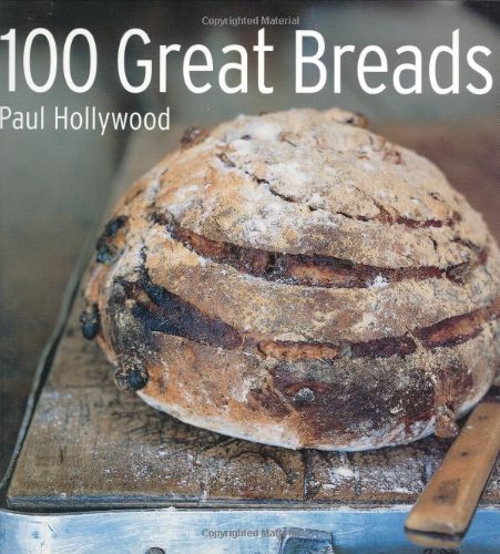 100 Great Breads: The Original Bestseller Leisure, Home & Garden
