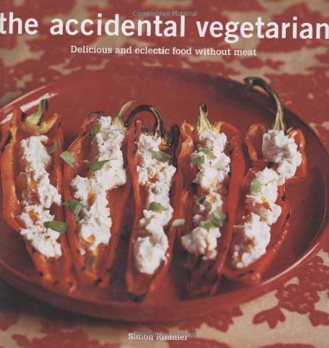 The Accidental Vegetarian: Delicious food without meat Leisure, Home & Garden