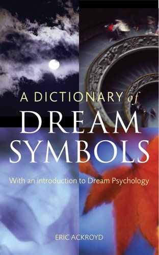 A Dictionary Of Dream Symbols: With An Introduction To Dream Psychology Psychology