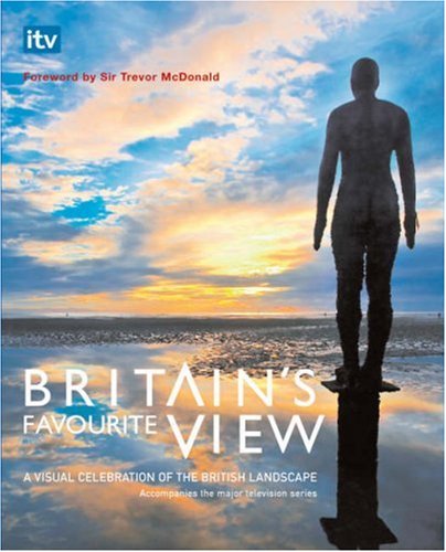 Britain's Favourite View: A Visual Celebration of the British Landscape. Forew. by Trevor McDonald Leisure, Home & Garden