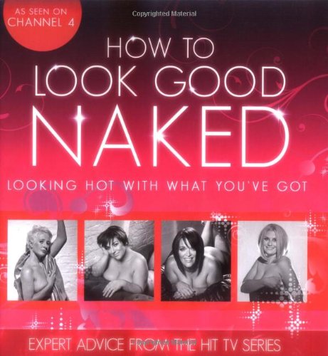 How to Look Good Naked...Can Change Your Life book