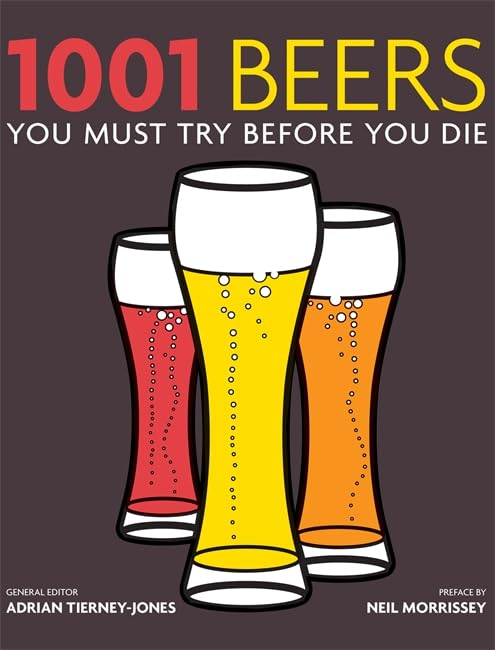 1001 Beers You Must Try Before You Die: Preface by Neil Morrissey Lifestyle