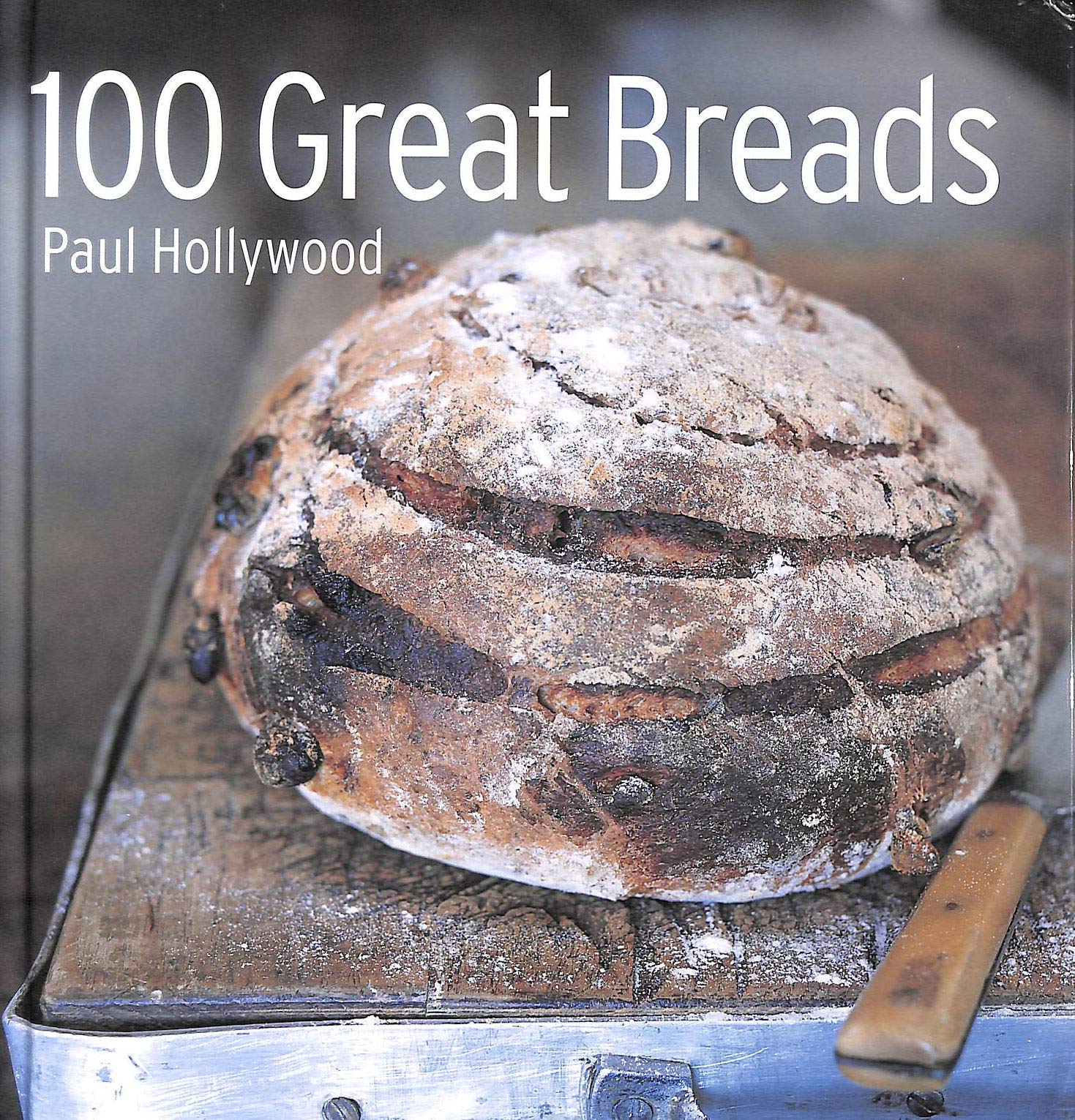 100 Great Breads: The Original Bestseller Leisure, Home & Garden