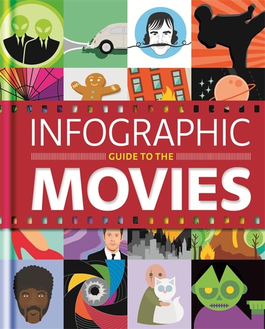 Infographic Guide to the Movies: Movie Facts and Cinema Trivia (Infographic Guides) Film, Art & Culture