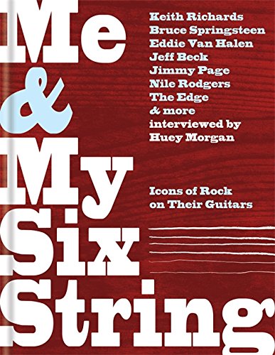 Me & My Six-String: Icons of Rock on Their Guitars Arts & Music