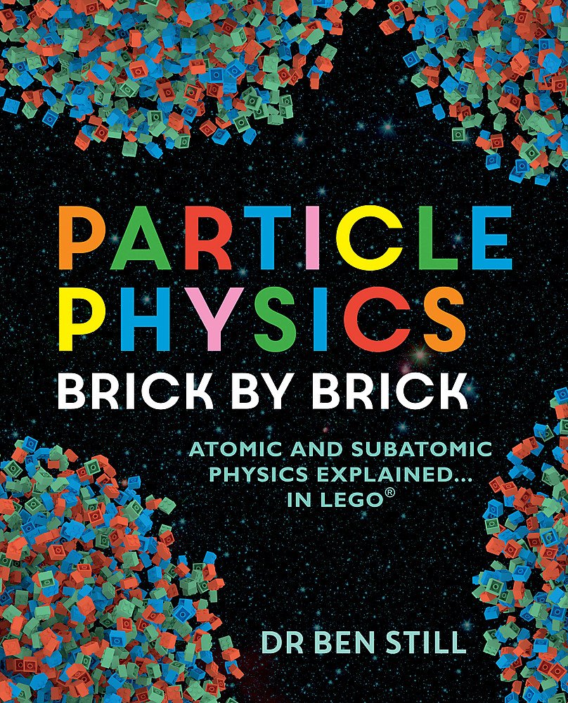 Product Image: Particle Physics Brick by Brick: brick by brick : atomic and subatomic physics explained ... in Lego