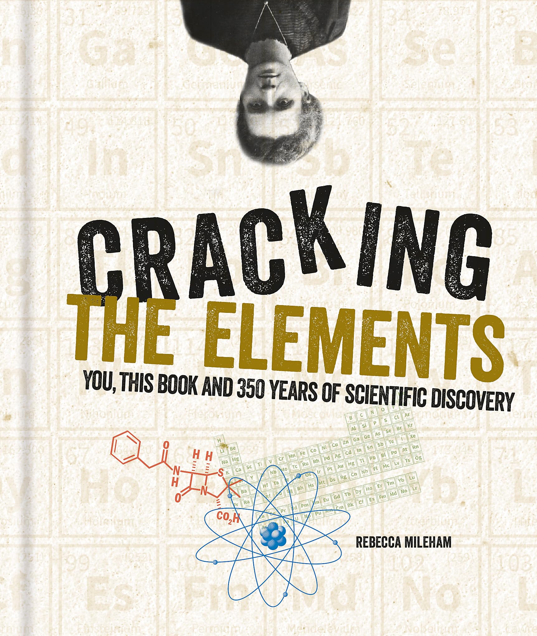 Cracking the Elements: You, this book and 350 years of scientific discovery (Cracking Series) Business & Technology