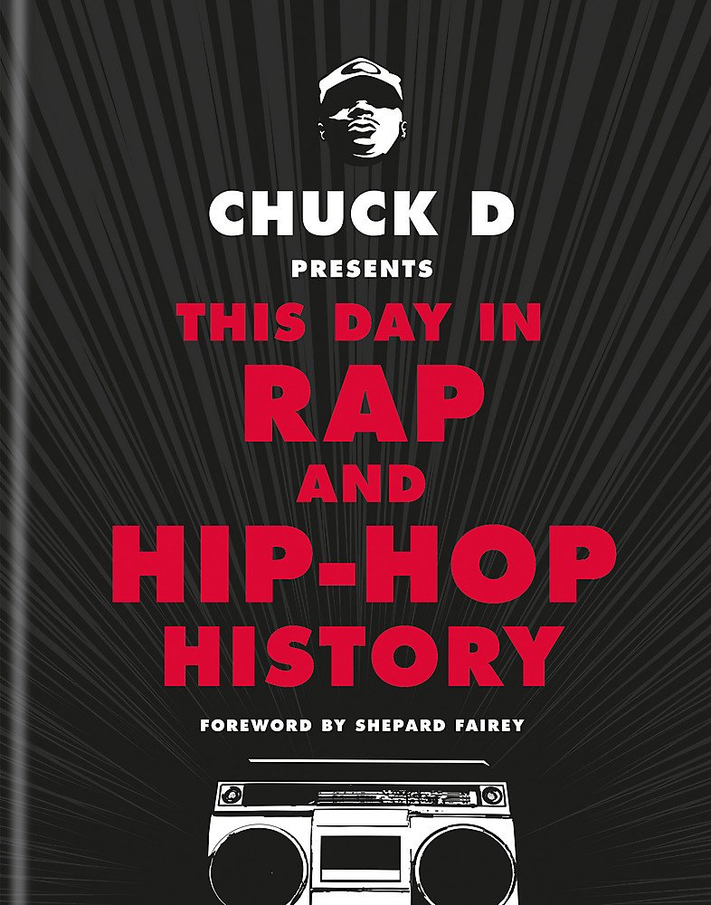 Chuck D Presents This Day in Rap and Hip-Hop History Media & Communication