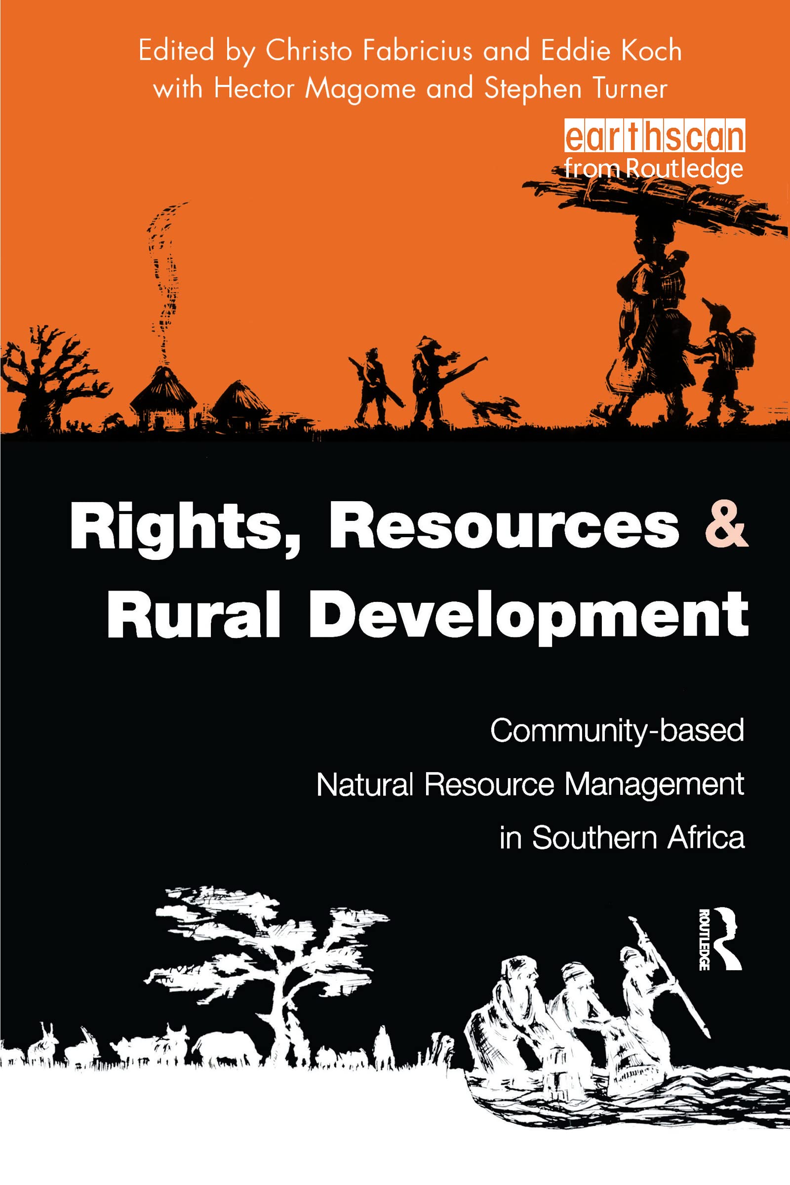 Rights Resources and Rural Development: Community-based Natural Resource Management in Southern Africa Social Sciences