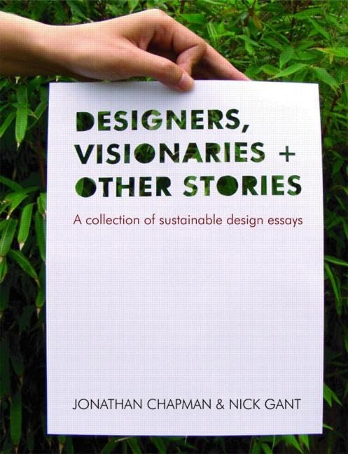 Designers Visionaries and Other Stories: A Collection of Sustainable Design Essays Business, Finance & Career