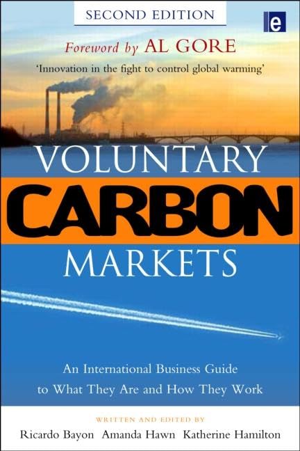 Voluntary Carbon Markets: An International Business Guide to What They Are and How They Work (Environmental Markets Insights) Business, Finance & Career