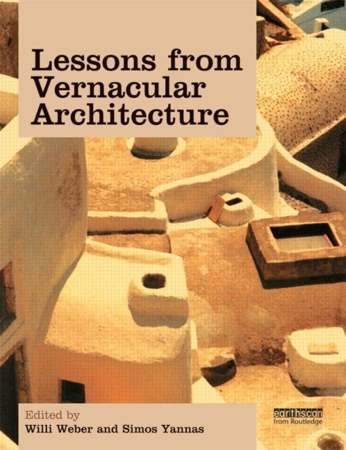 Lessons from Vernacular Architecture: Achieving Climatic Buildings by Studying the Past Business, Finance & Career