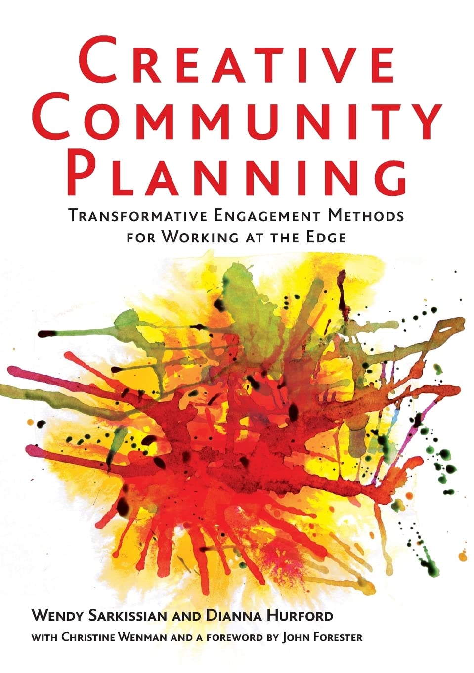 Creative Community Planning: Transformative Engagement Methods for Working at the Edge (Tools for Community Planning: The Earthscan Series) Business, Finance & Career
