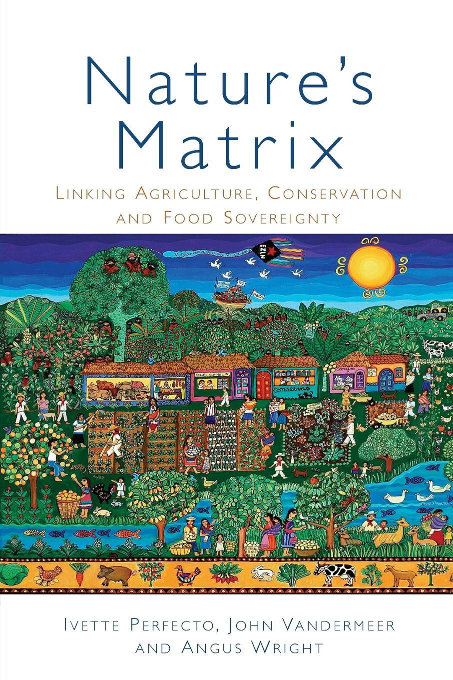 Nature's Matrix: Linking Agriculture, Conservation and Food Sovereignty Business, Finance & Career