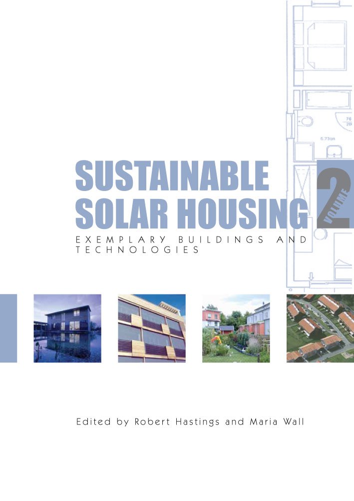 Sustainable Solar Housing: Exemplary Buildings and Technologies book