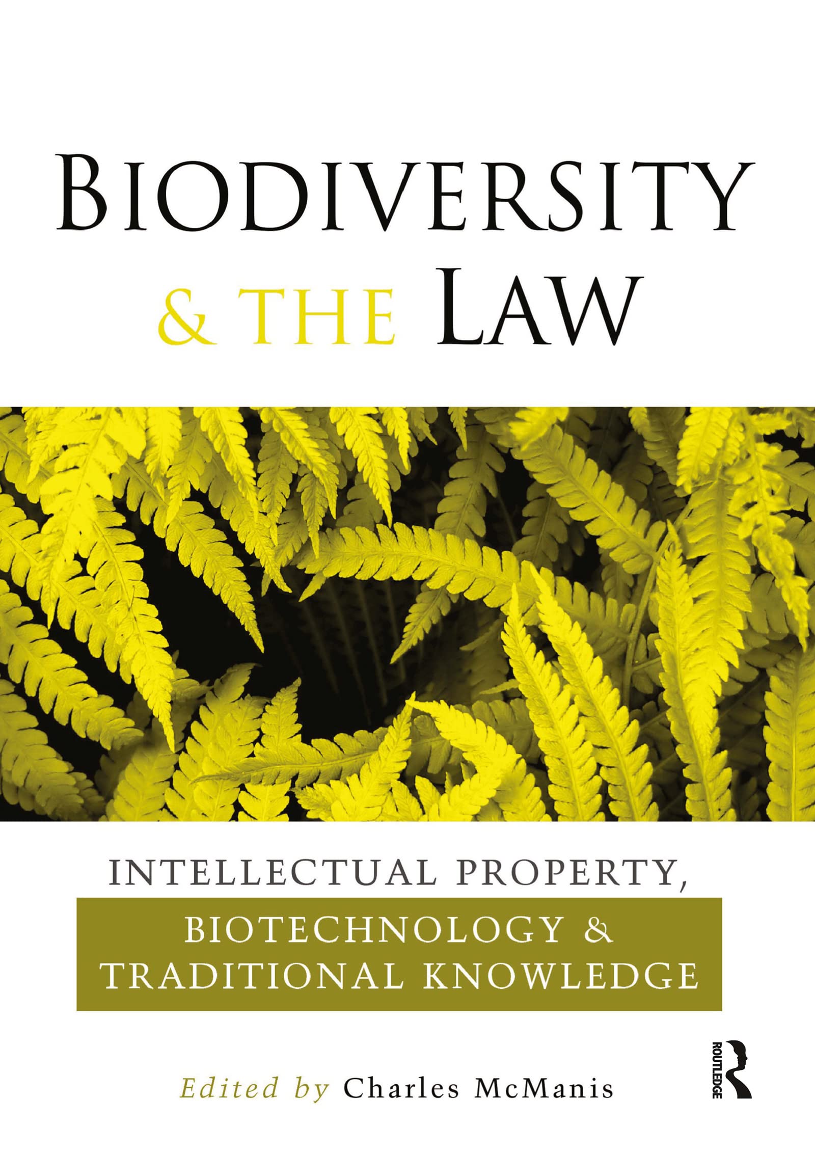 Biodiversity and the Law: Intellectual Property, Biotechnology and Traditional Knowledge Law