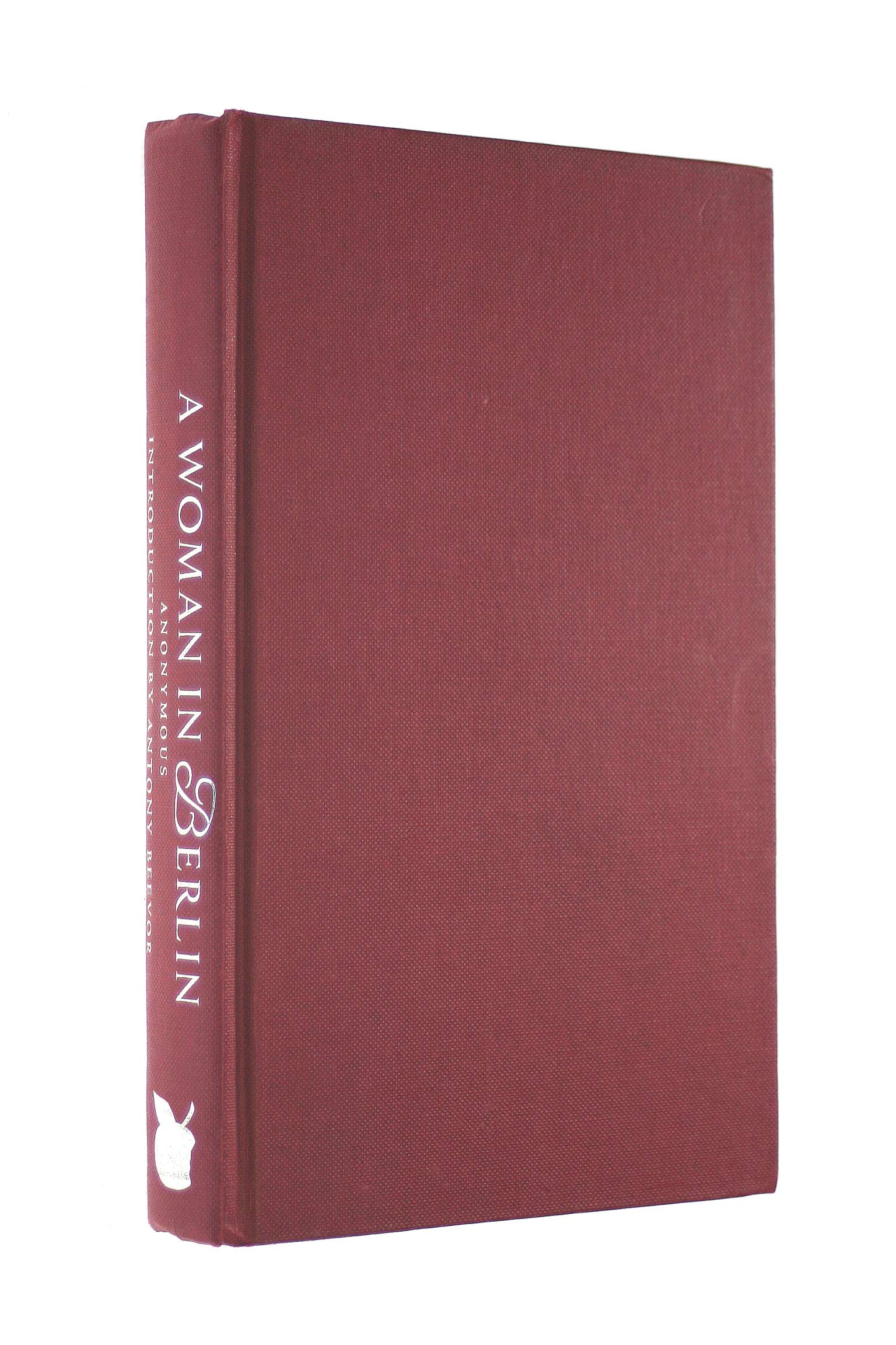 A Woman in Berlin: Diary 20 April 1945 to 22 June 1945 (Virago Modern Classics) Memories