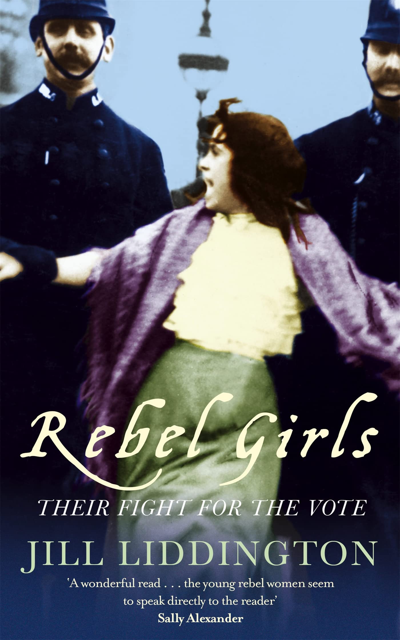 Rebel Girls: How votes for women changed Edwardian lives Books