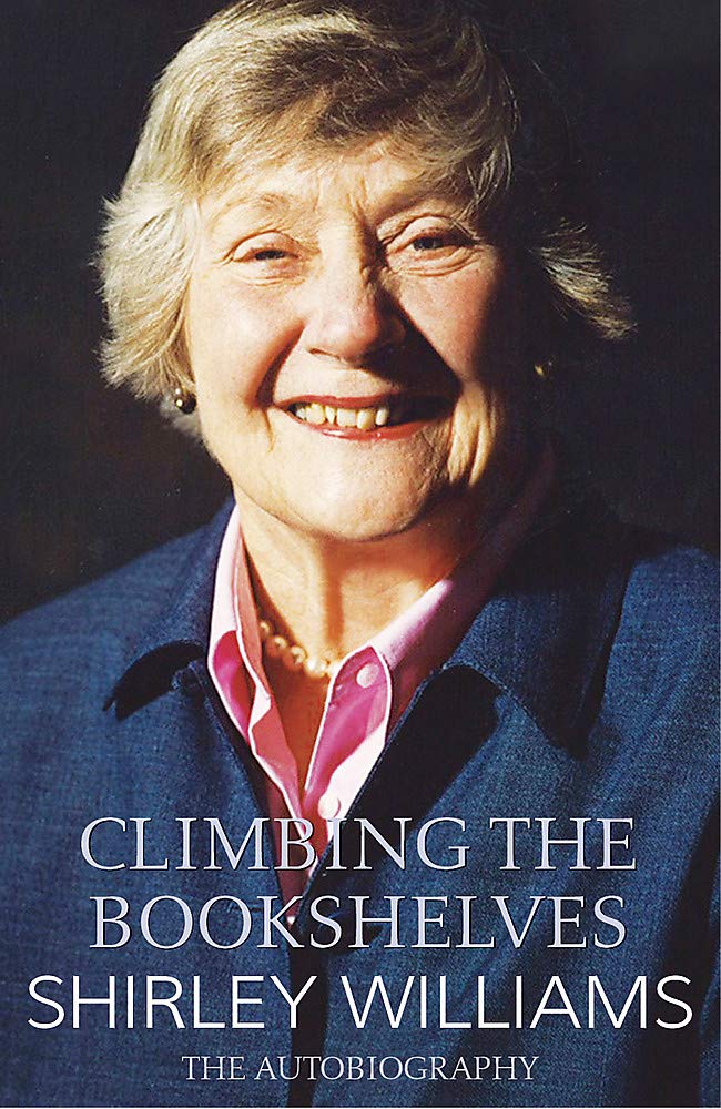 Climbing the Bookshelves: The Autobiography of Shirley Williams Memories