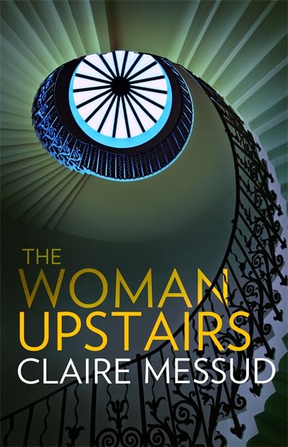 The Woman Upstairs: Nominiert: Scotiabank Giller Prize 2013 Contemporary literature