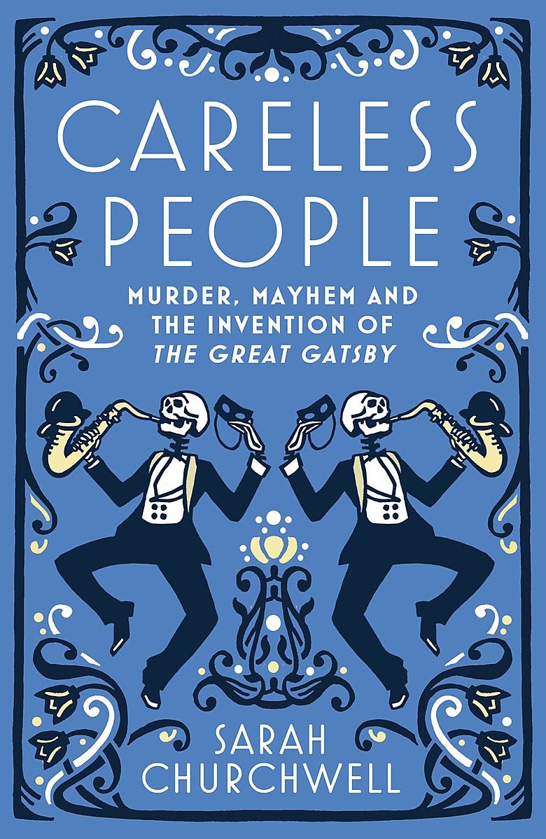 Careless People: Murder, Mayhem and the Invention of The Great Gatsby Contemporary literature