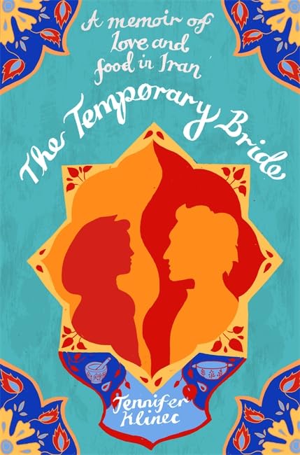 The Temporary Bride: A Memoir of Food and Love in Iran Personalities