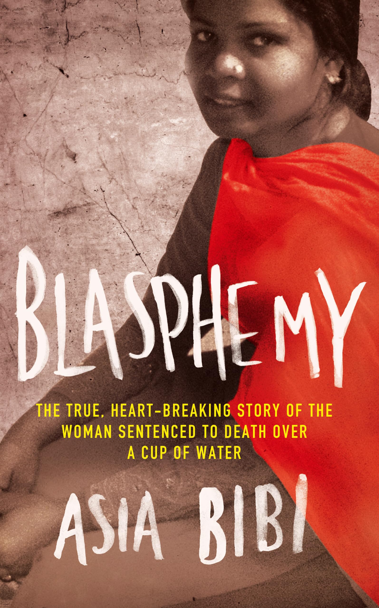 Blasphemy: The true, heartbreaking story of the woman sentenced to death over a cup of water Law