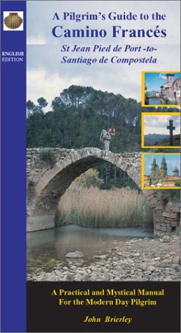 A Pilgrim's Guide to the Camino Frances: From St. Jean Pied De Port to Santiago De Compostela Leisure, Home & Garden