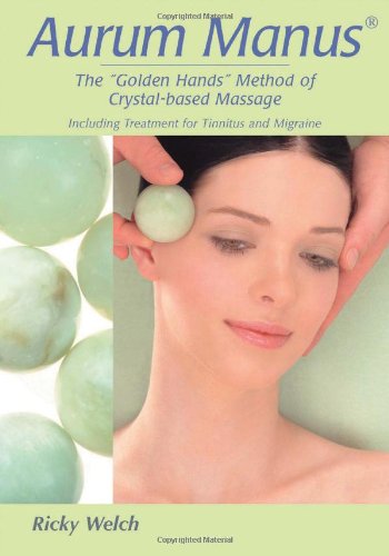 Aurum Manus: The "Golden Hands" Method of Crystal-based Holistic Massage Health, Nutrition & Fitness