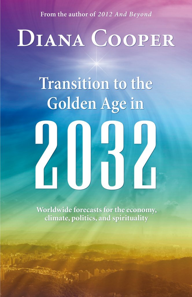 Transition to the Golden Age in 2032: Worldwide Economic, Climate, Political, and Spiritual Forecasts Religion & Esotericism