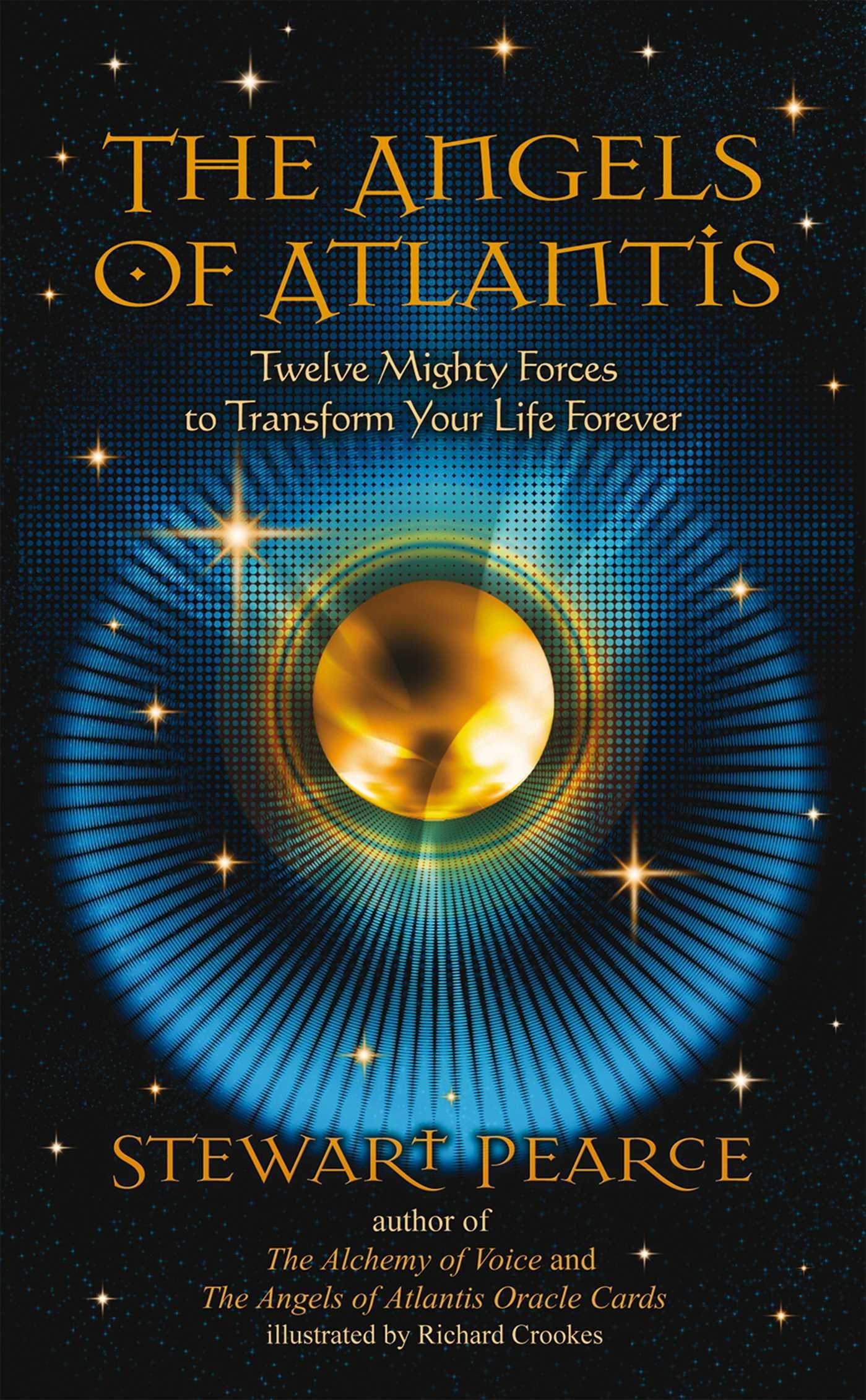 The Angels of Atlantis: Twelve Mighty Forces to Transform Your Life Forever Books