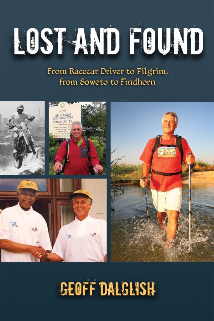 Lost and Found: From Racecar Driver to Pilgrim, from Soweto to Findhorn book