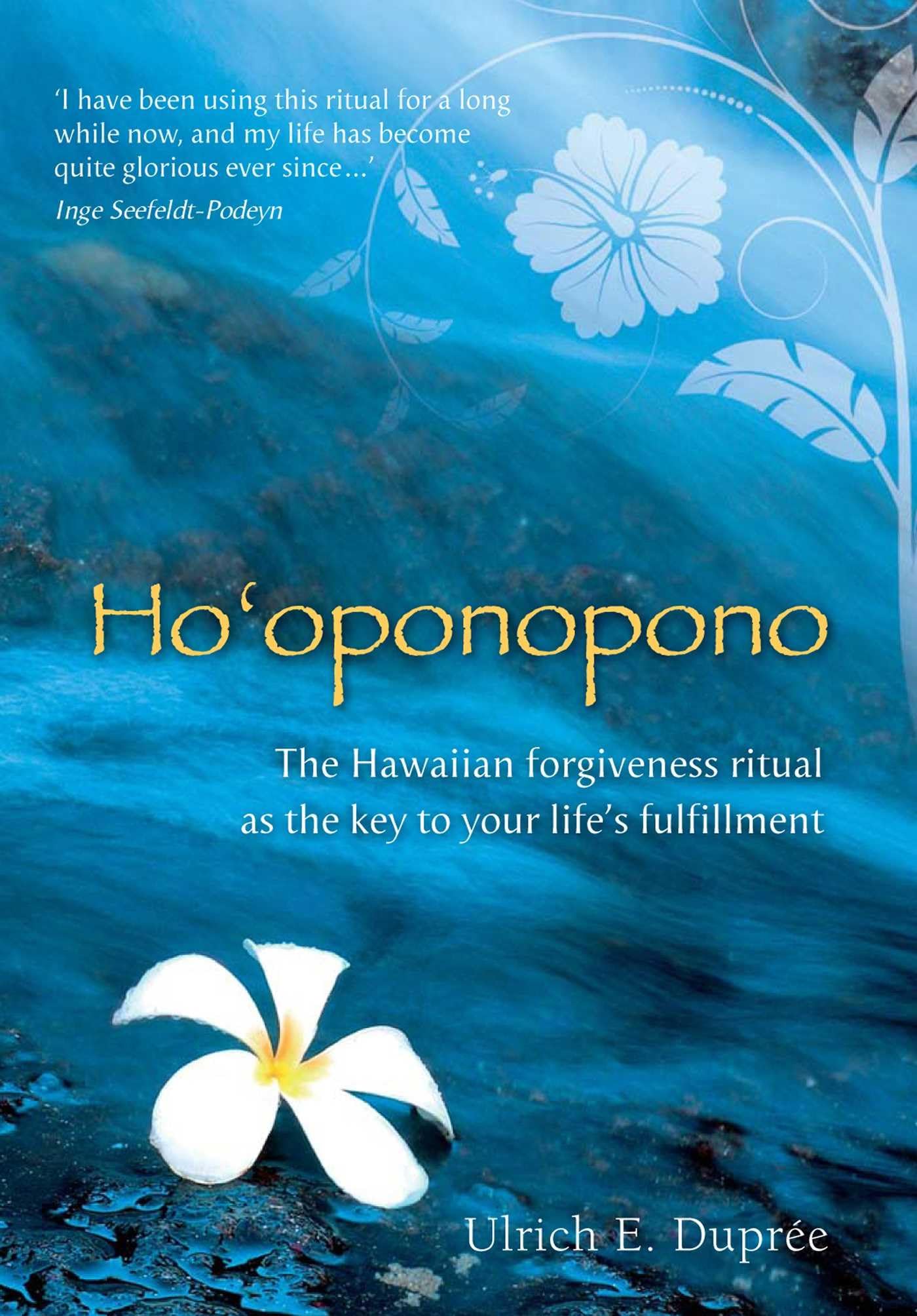 Ho'oponopono: The Hawaiian Forgiveness Ritual as the Key to Your Life's Fulfillment Business, Finance & Career