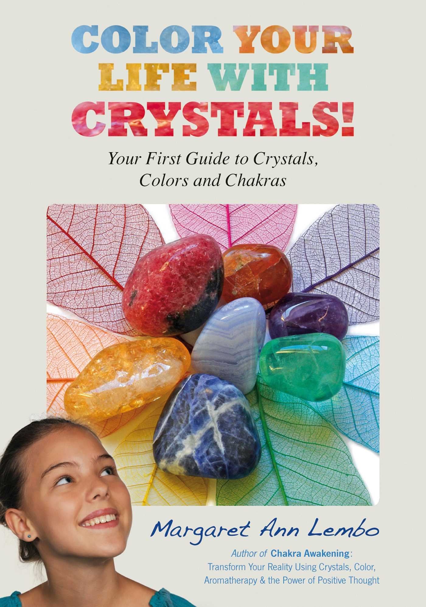 Color Your Life with Crystals: Your First Guide to Crystals, Colors and Chakras Non-fiction