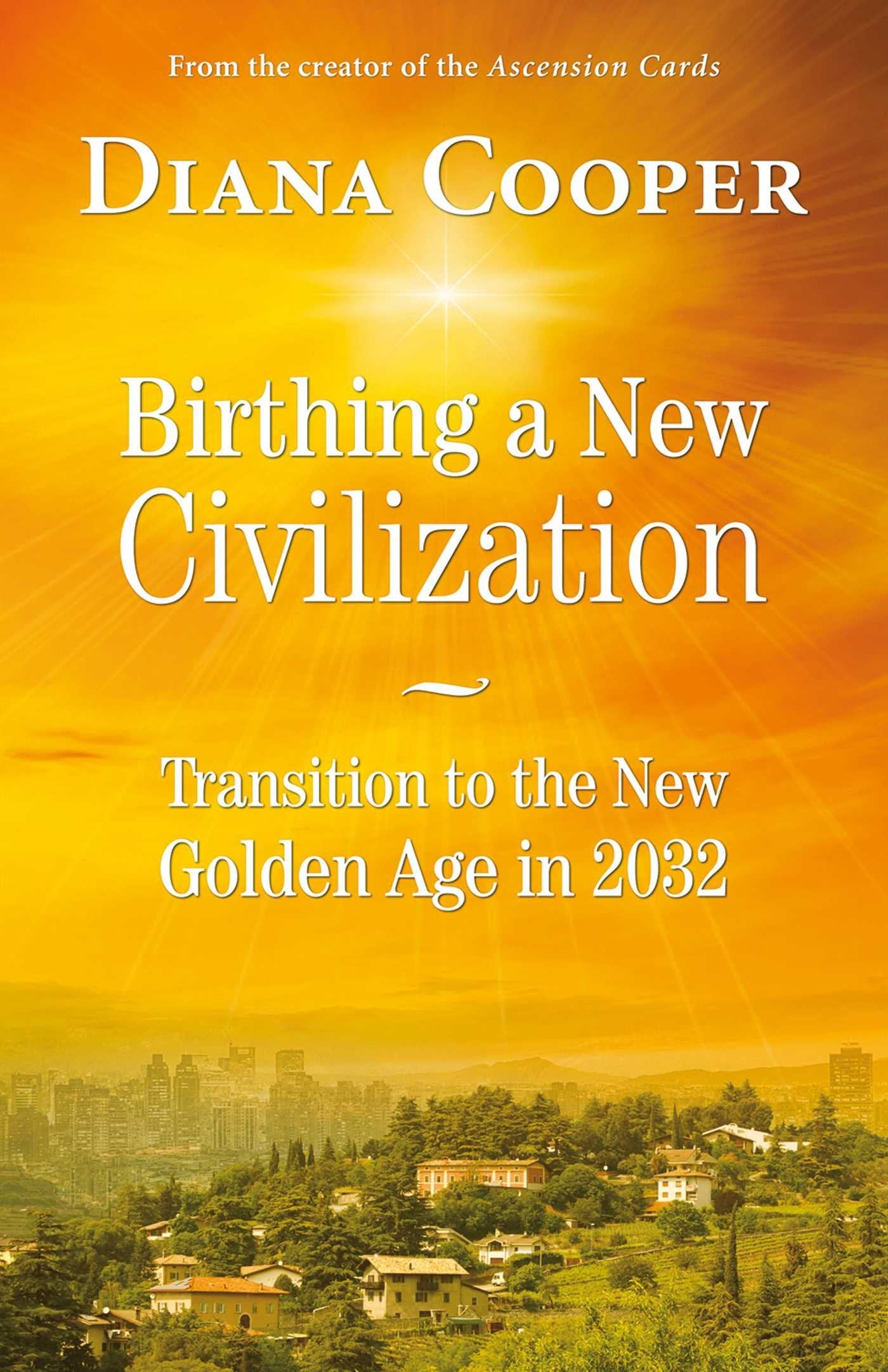 Birthing A New Civilization: Transition to the New Golden Age in 2032 Lifestyle