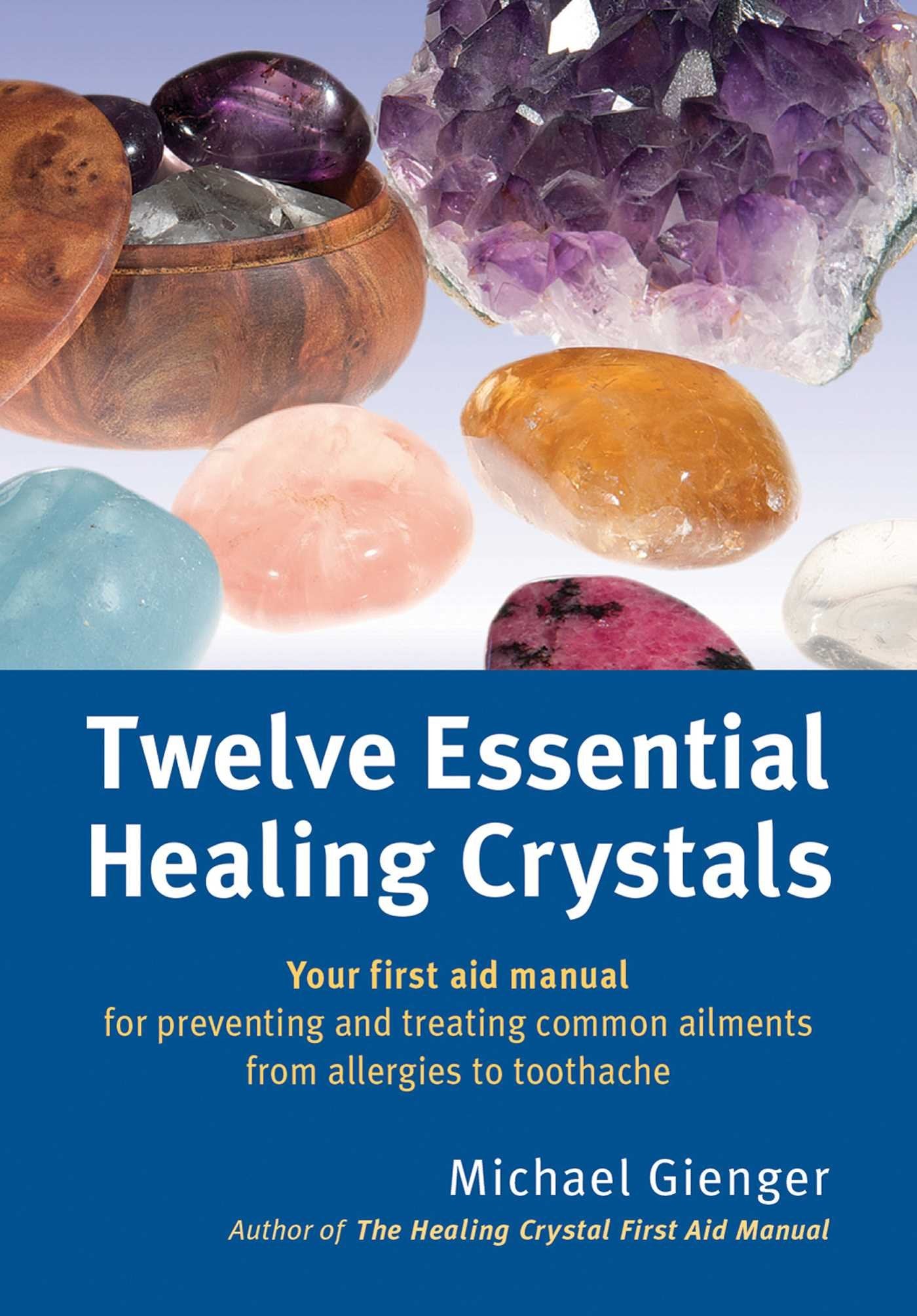 Twelve Essential Healing Crystals Health, Nutrition & Fitness