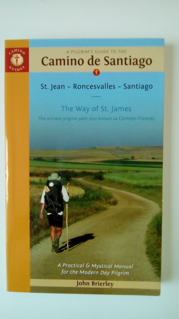 Camino Guides A Pilgrim's Guide to the Camino De Santiago 2015: St. Jean - Roncesvalles - Santiago, The Way of St. James The Ancient Pilgrim Path also ... St. Jean Pied - Roncesvalles - Santiago Leisure, Home & Garden