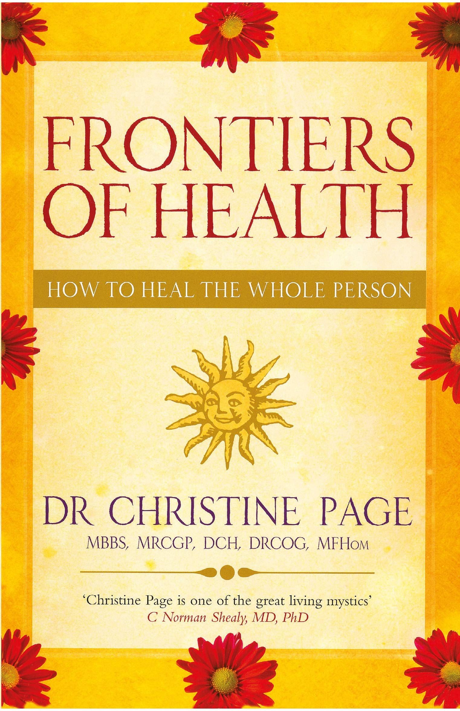 Frontiers Of Health: How to Heal the Whole Person Medicine