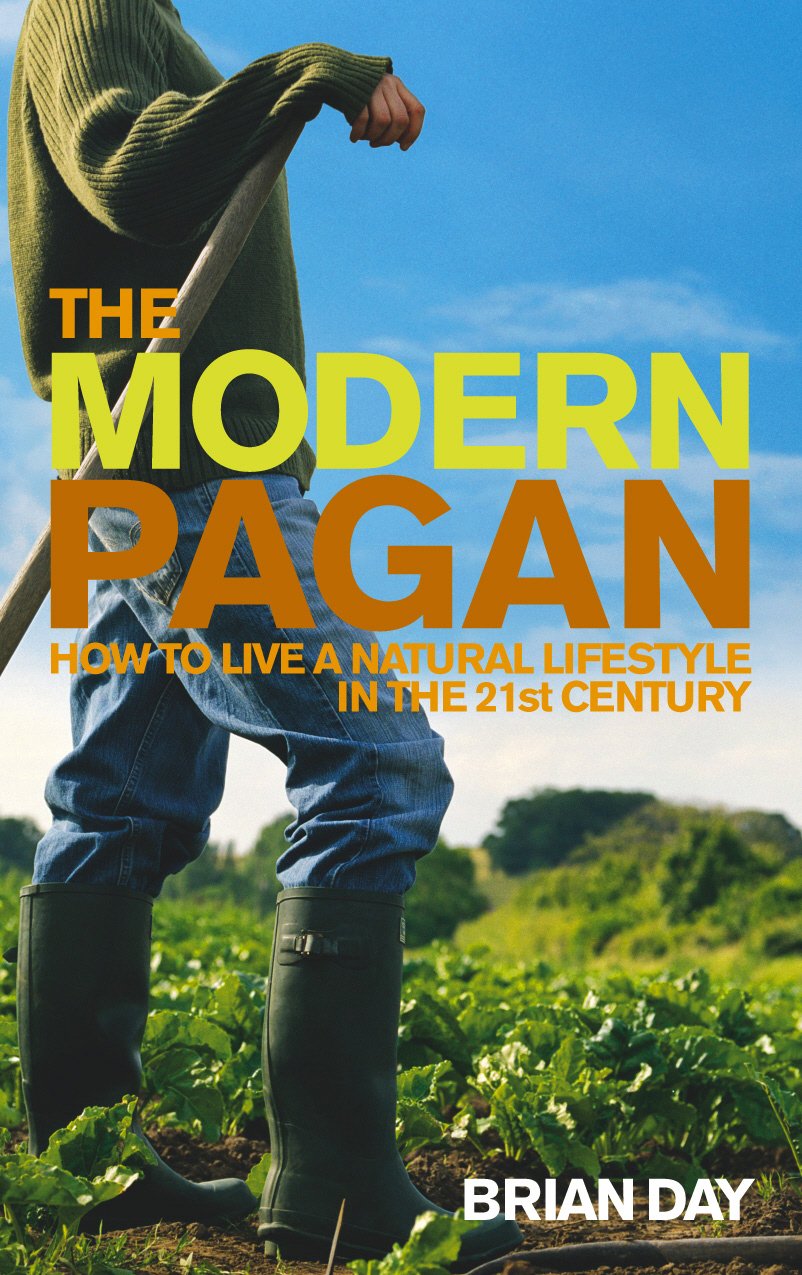The Modern Pagan: How to live a natural lifestyle in the 21st Century Social Sciences