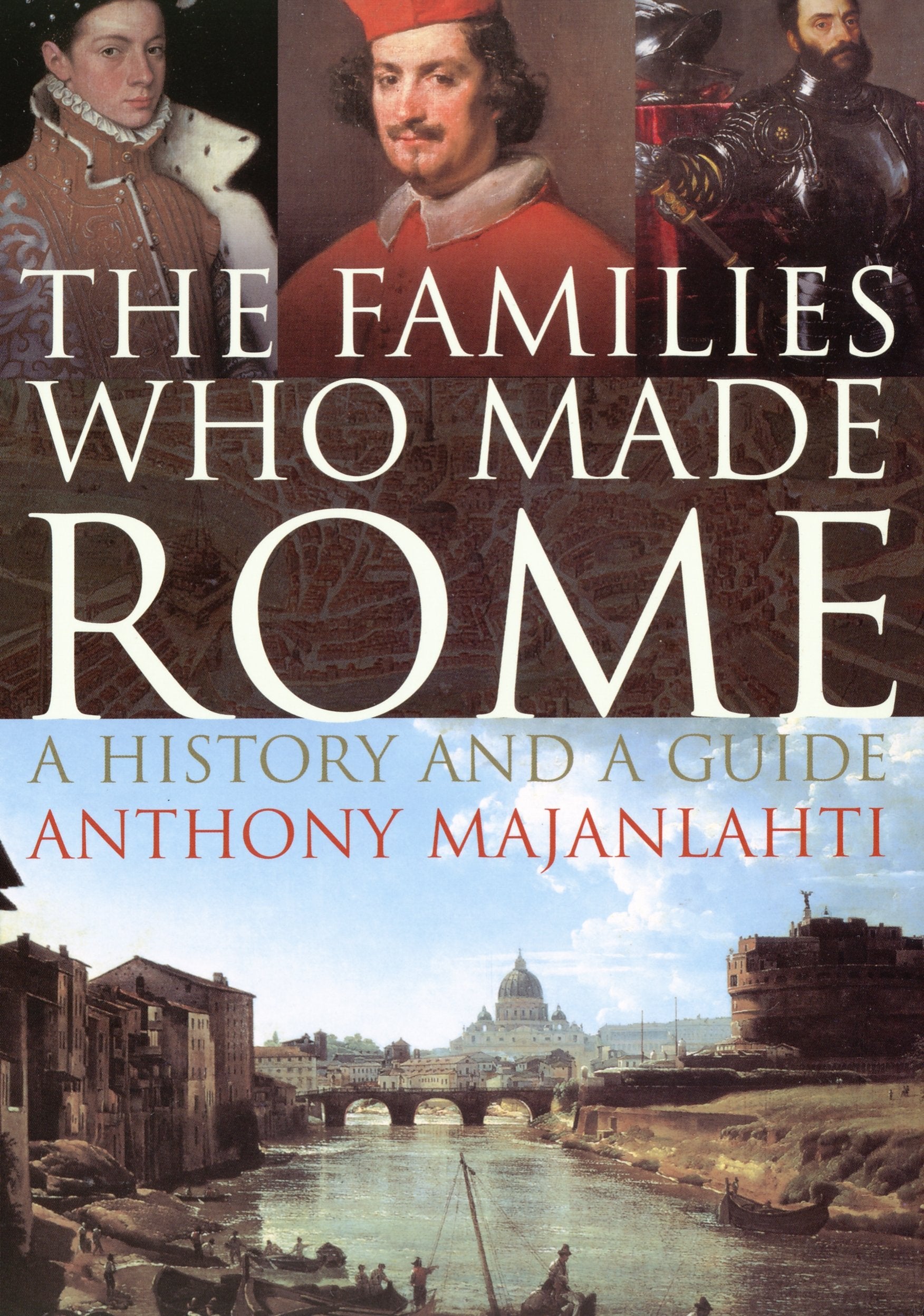 The Families Who Made Rome: A History and a Guide Social Sciences