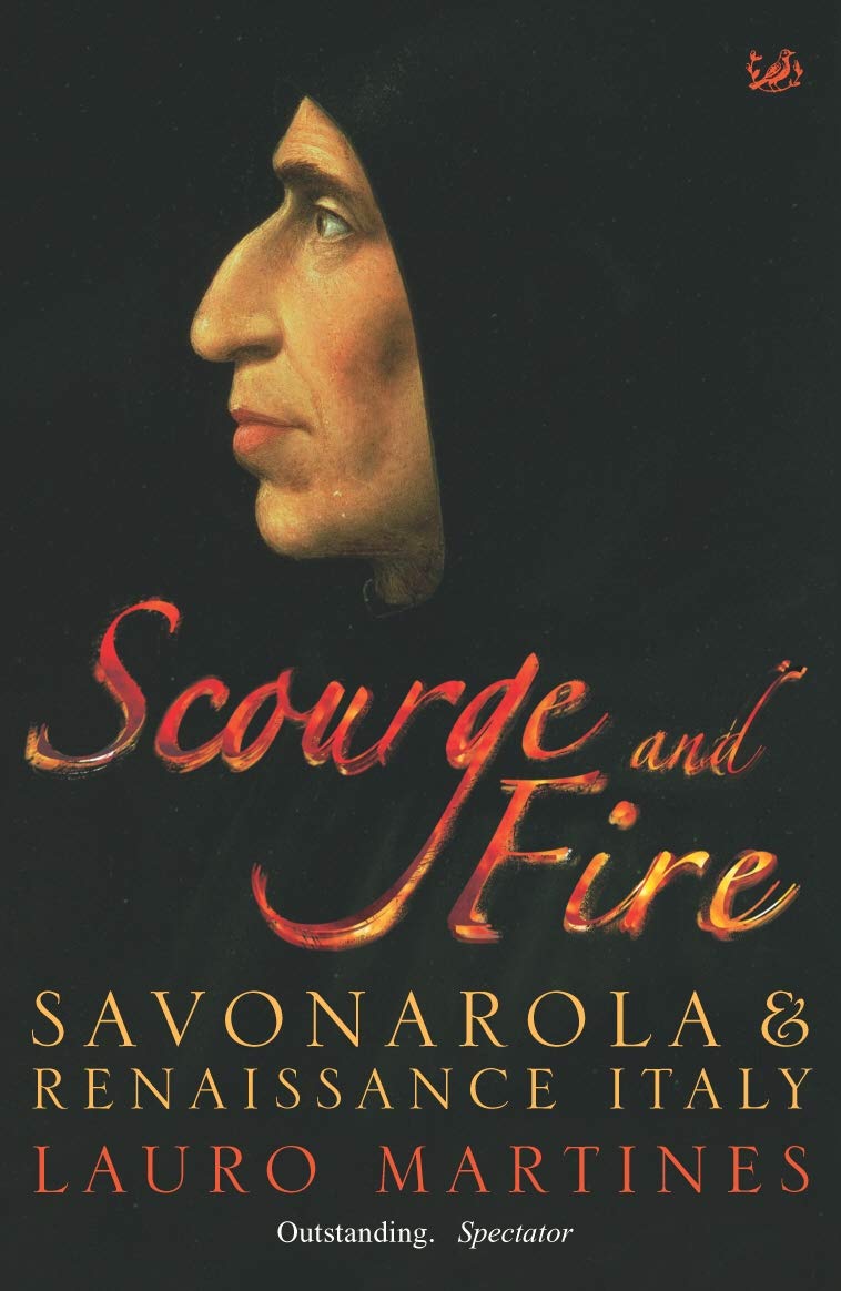 Scourge and Fire: Savonarola and Renaissance Italy book