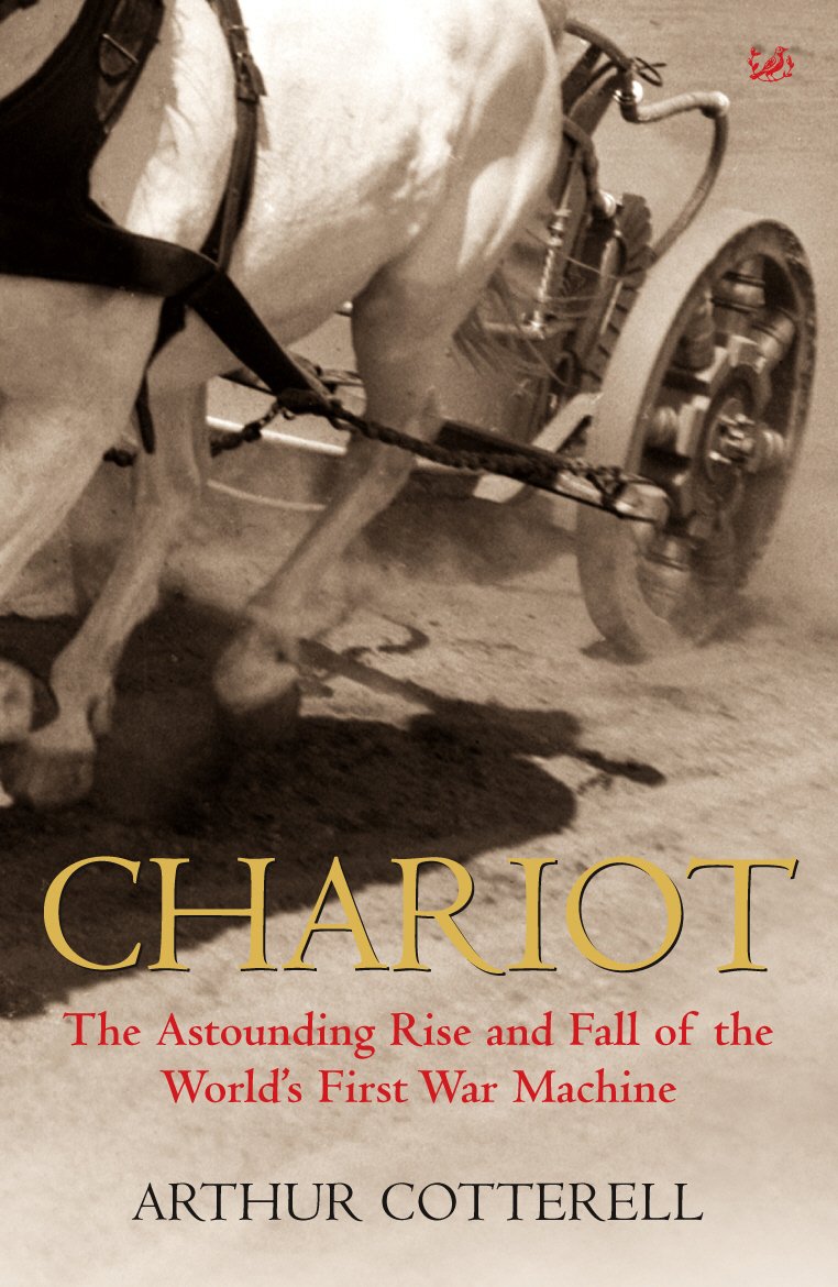 Chariot: The Astounding Rise and Fall of the World's First War Machine Social Sciences
