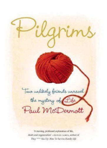 Pilgrims: Two Unlikely Friends Unravel the Mystery of Life Memories