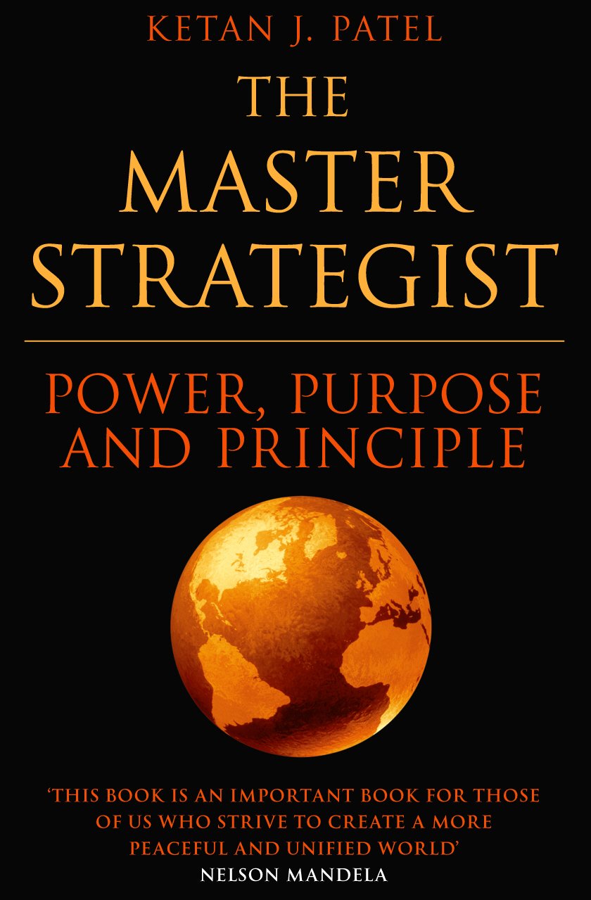 The Master Strategist: Power, Purpose and Principle in Action Social Sciences