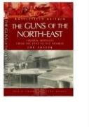 Guns of the Northwest: Coastal Defences from the Tyne to the Humber (Battlefield Britain) Social Sciences