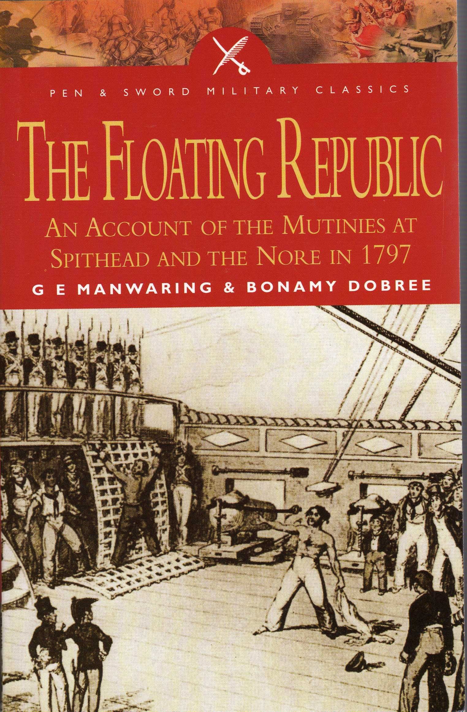 Floating Republic: An Account of the Mutinies at Spithead and the Nore in 1797 (Pen & Sword Military Classics, Band 34) Social Sciences