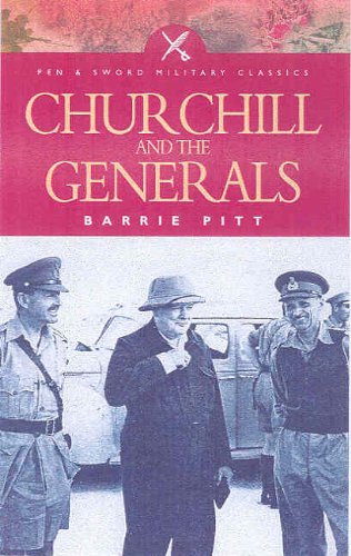 Churchill and the Generals (Pen & Sword Military Classics, 36, Band 36) Social Sciences