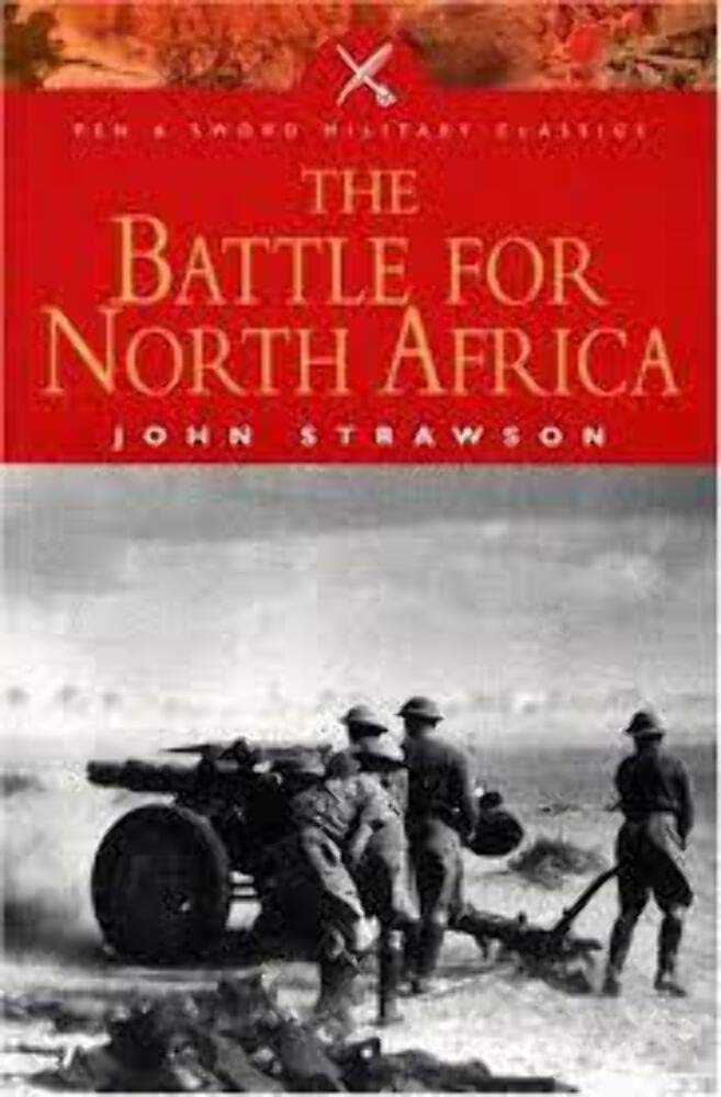 The Battle for North Africa (Pen & Sword Military Classics, Band 41) Social Sciences